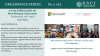 ESCI and Microsoft Ireland Dream Space Webinar Series Webinar #2 - A Free STEM Toolkit for Post Primary Classrooms 