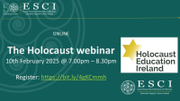 ESCI and Holocaust Education Ireland - The Holocaust Webinar